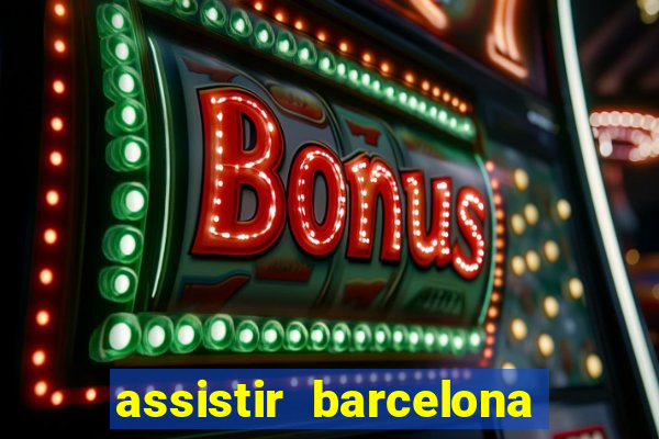 assistir barcelona x real madrid futemax